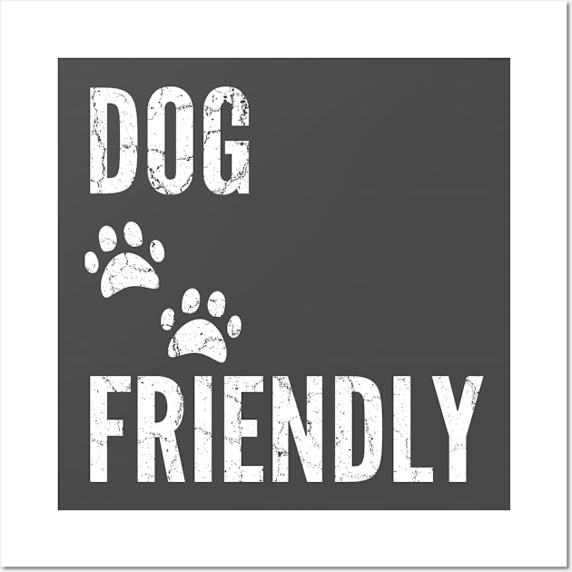 Dog Friendly with Paw Prints Wall Art by JoeHx